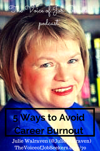 5 Ways to Avoid Career Burnout with Julie Walraven