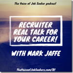 Recruiter Real Talk for Your Career with Mark Jaffe