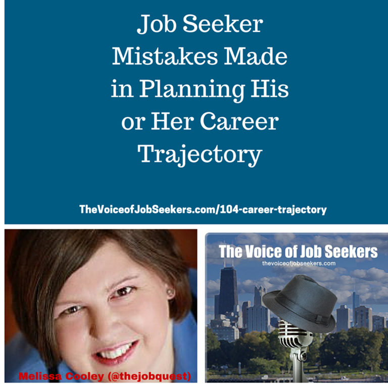 Mistakes Job Seekers Make in Planning His or Her Career Trajectory ...