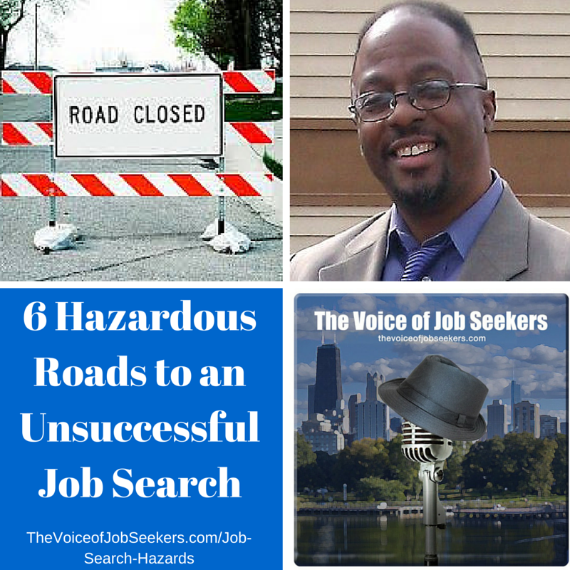 6 Hazardous Roads to an Unsuccessful Job Search