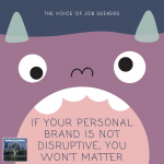 If Your Personal Brand is Not Disruptive, You Won’t Matter