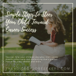 Simple Steps to Steer Your Child Toward Career Success