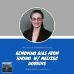Removing Bias From Hiring with Melissa Dobbins