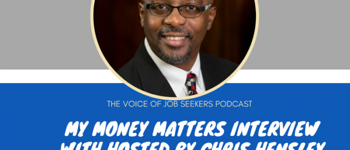 My Money Matters Interview Hosted by Chris Hensley
