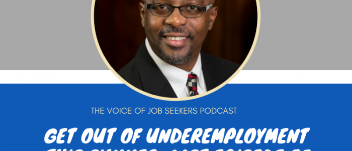 Get Out of Underemployment This Summer