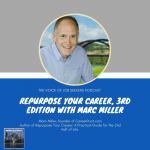 Repurpose Your Career, 3rd Edition, with Marc Miller