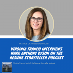 Virginia Franco Interviews Mark Anthony Dyson on the Resume Storyteller Podcast