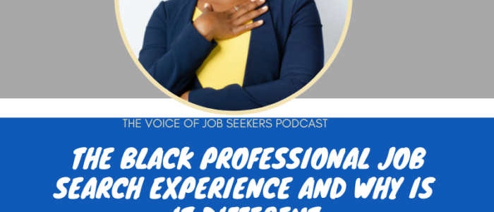 The Black Professional Job Search Experience and Why it’s Different