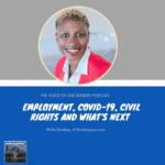 Employment, COVID-19, Civil Rights and What’s Next