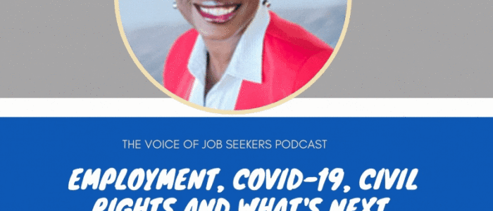 Employment, COVID-19, Civil Rights and What’s Next