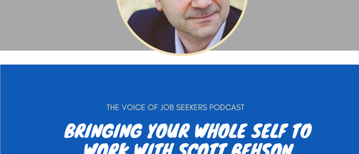 Bringing Your Whole Self to Work with Scott Behson