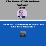 What Will The Future of Work Look Like with Jack Kelly