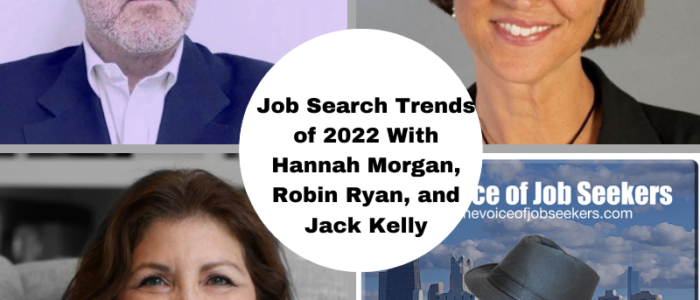 Job Search Trends of 2022 with Robin Ryan, Hannah Morgan, and Jack Kelly
