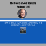 How Should Employers Lead From The Core With Jay Steinfeld